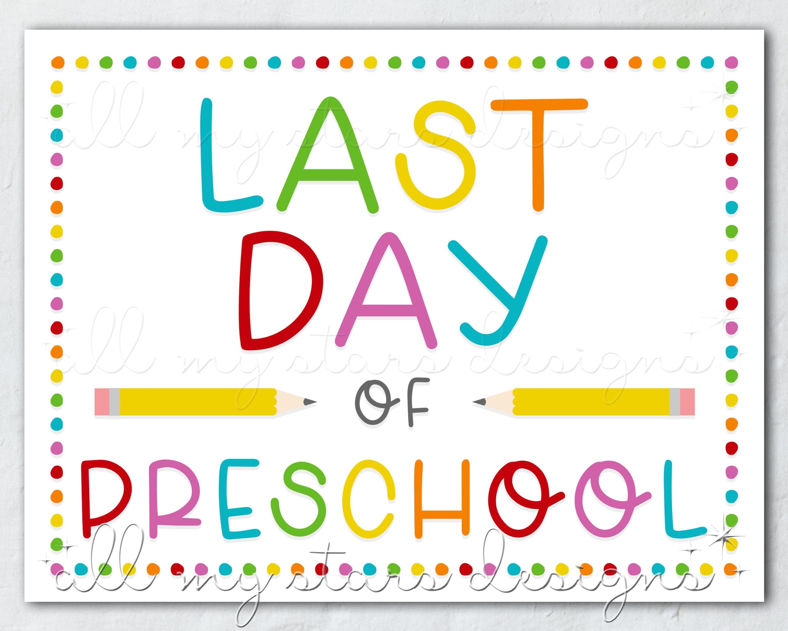 PRINTABLE Last Day Of Preschool Sign Instant Download Colorful End Of School Photo Sign Rainbow Dots Cute Last Day Of School Prop Etsy Hong Kong