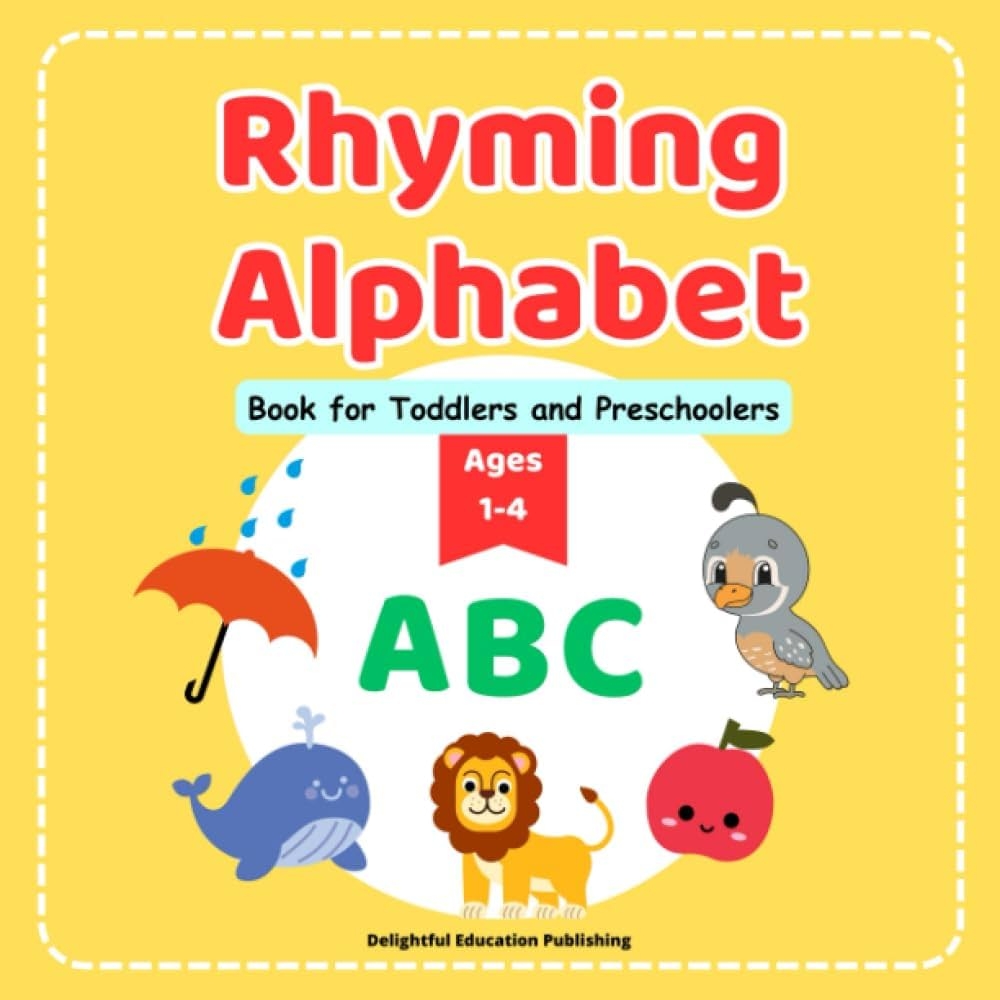 Rhyming Alphabet Book For Toddlers And Preschoolers Ages 1 4 ABC Book For Preschool And Kindergarten